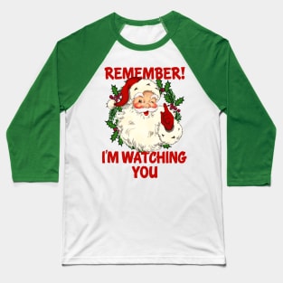 Remember I'm Watching You Traditional Christmas Vintage Santa Baseball T-Shirt